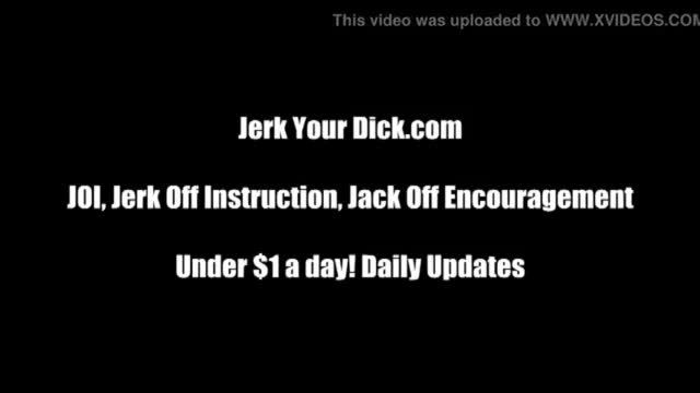 You arent going to cum until i let you joi